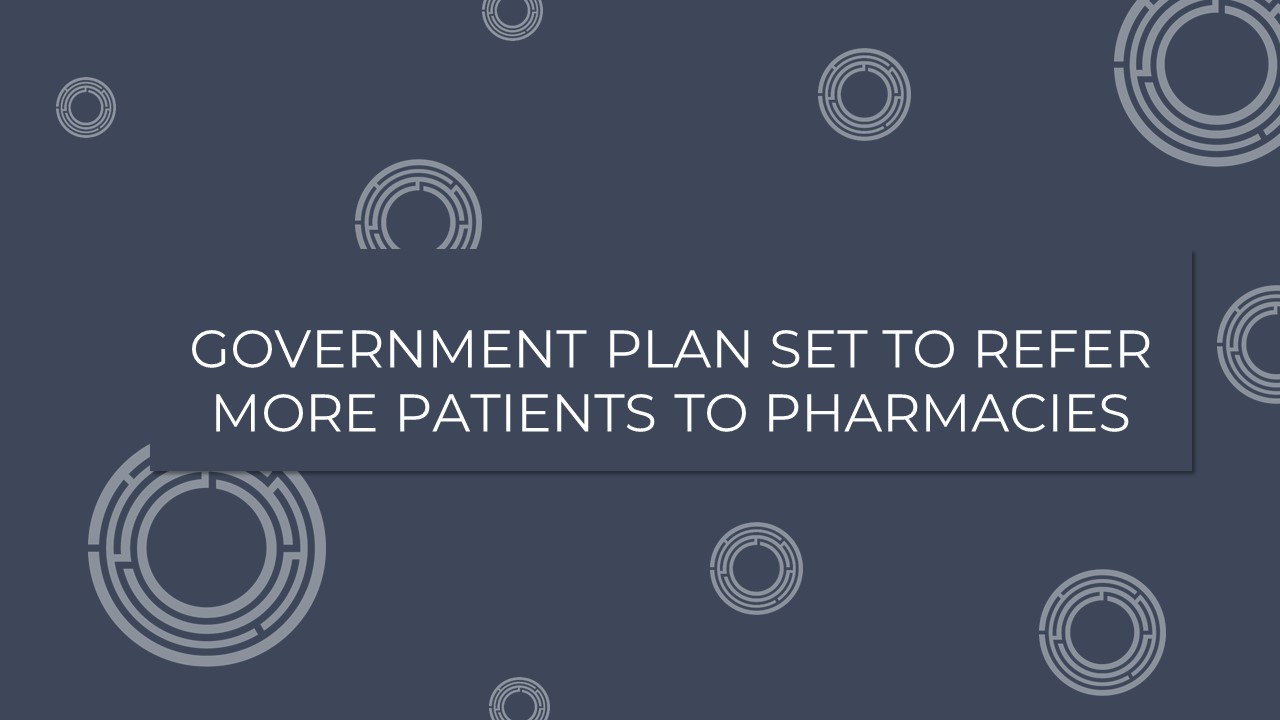 Government plan set to refer more patients to pharmacies
