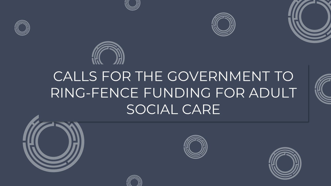 Calls for the Government to ring-fence funding for adult social care