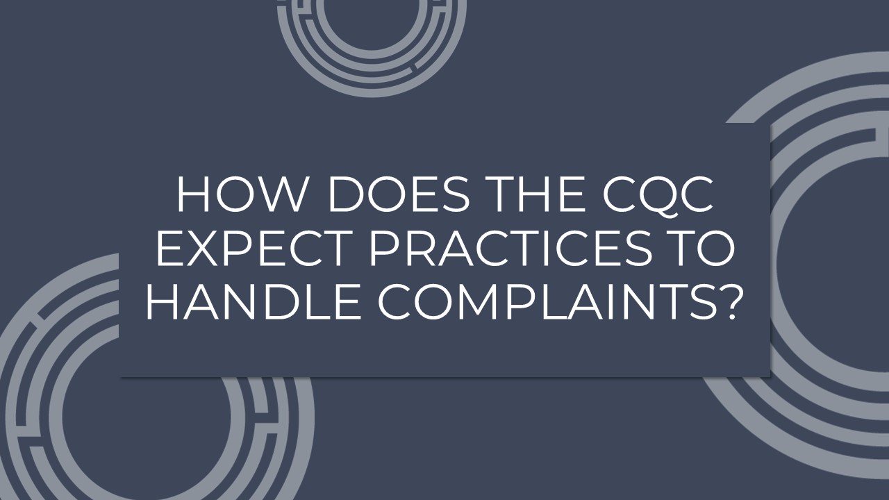 How does the CQC expect practices to handle complaints?