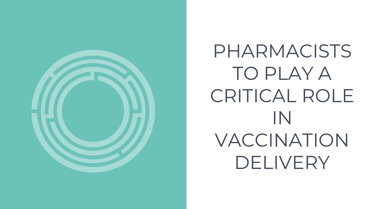 Pharmacists To Play A Critical Role In Vaccination Delivery