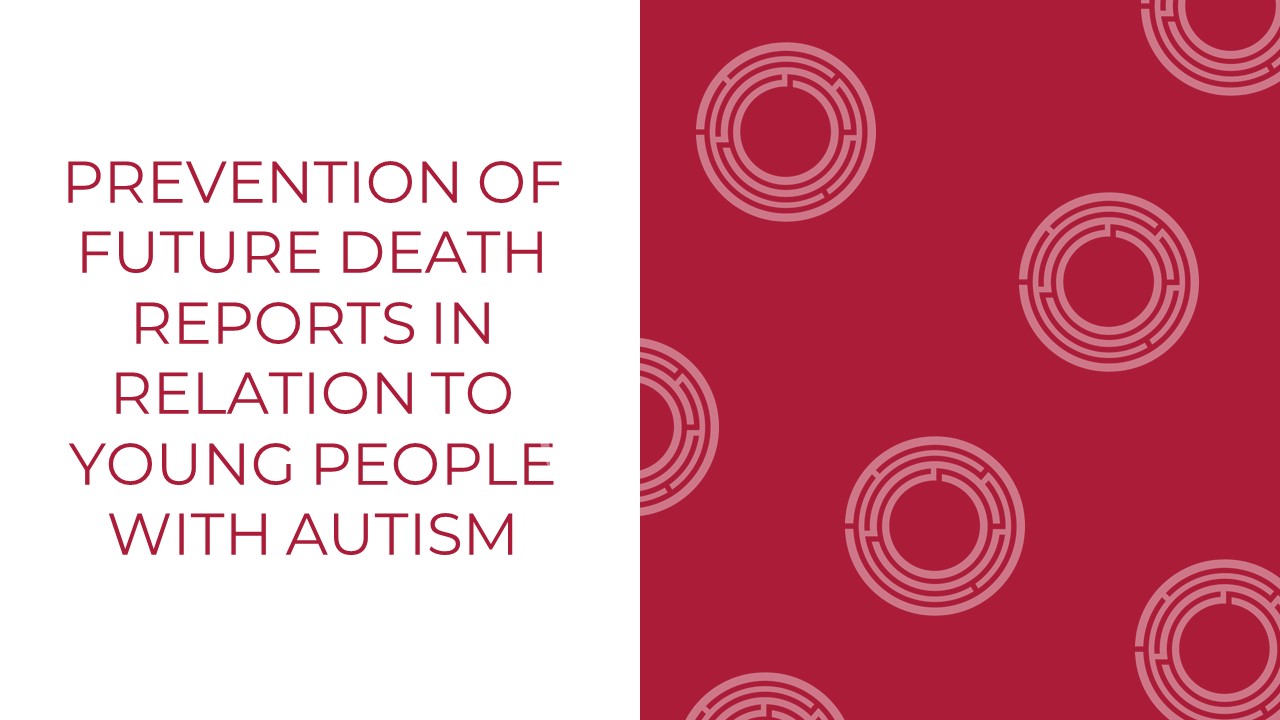 Prevention Of Future Death Reports In Relation To Young People With Autism