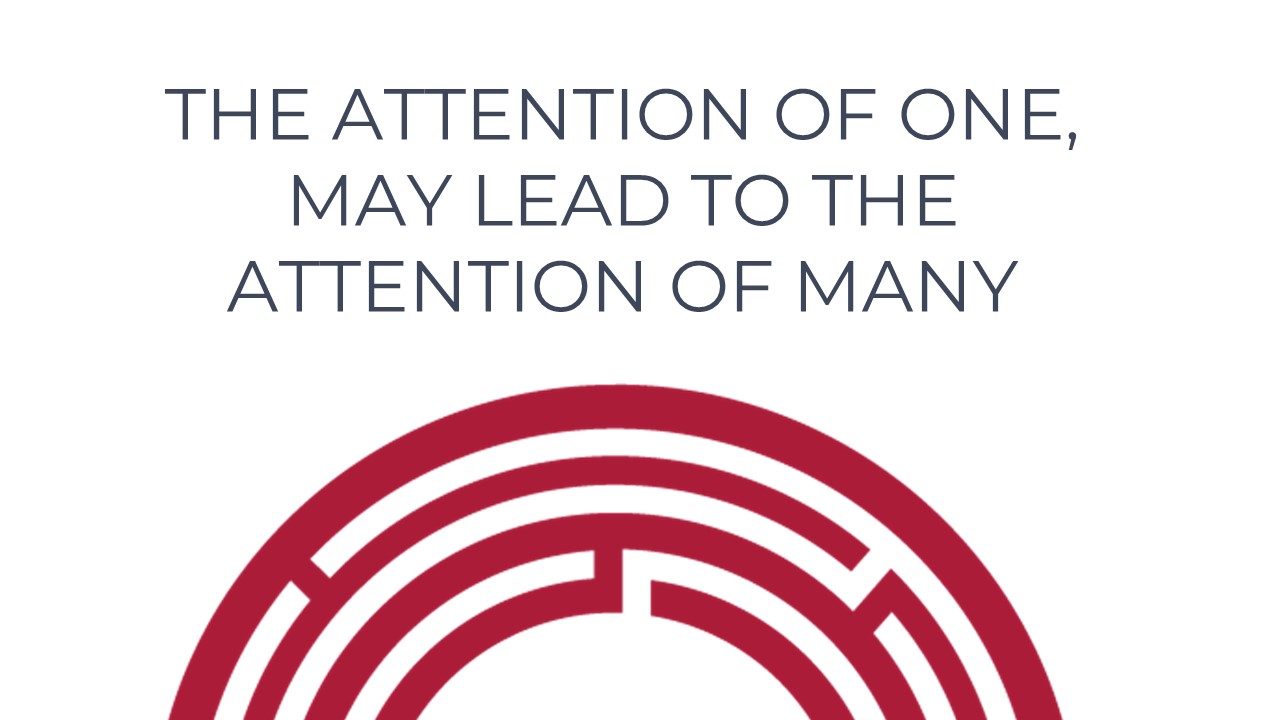 The Attention Of One, May Lead To The Attention Of Many