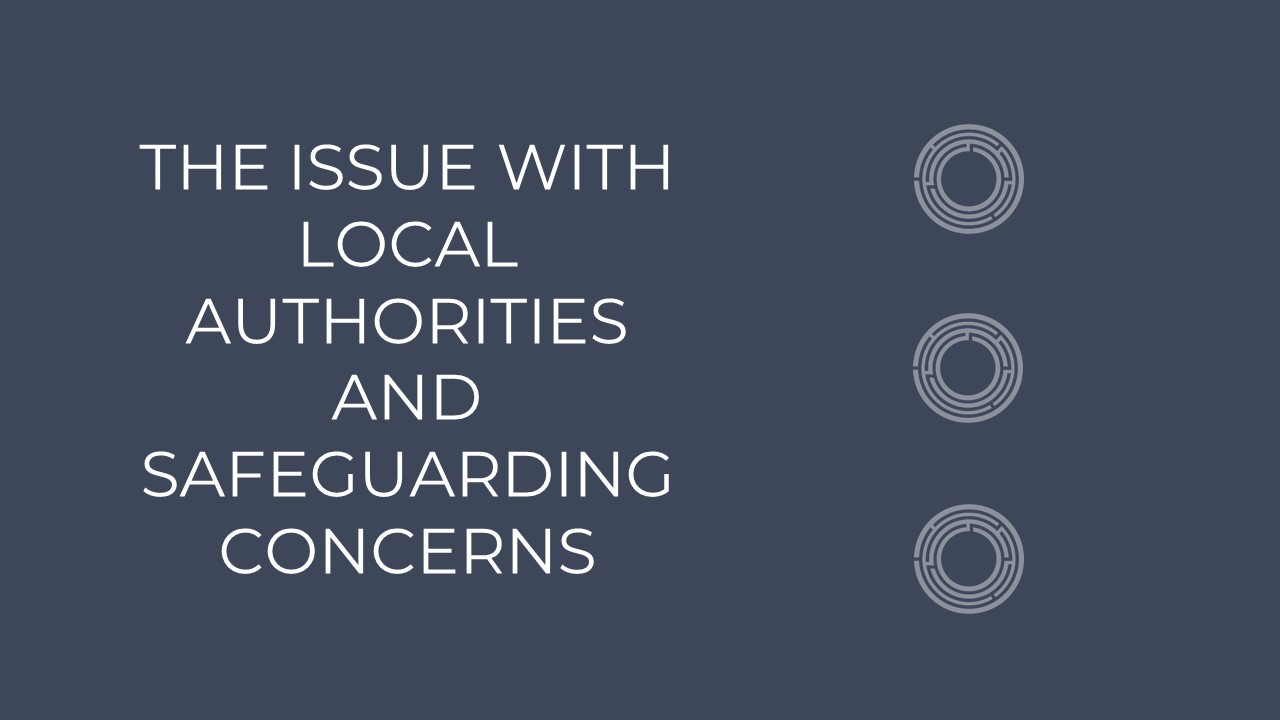 The Issue With Local Authorities And Safeguarding Concerns