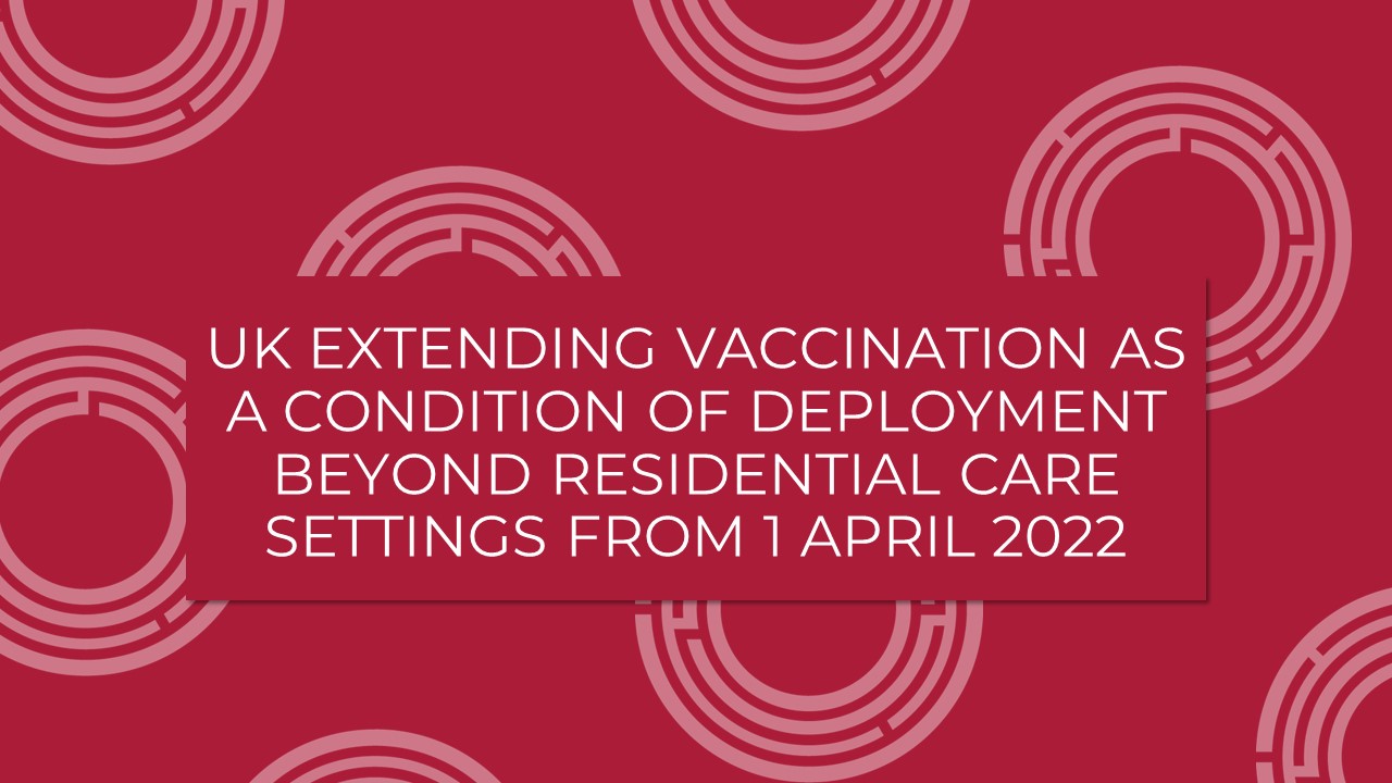 UK Extending Vaccination As A Condition Of Deployment Beyond Residential Care Settings From 1 April 2022