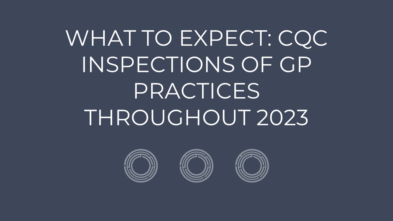 What To Expect: CQC Inspections Of GP Practices Throughout 2023